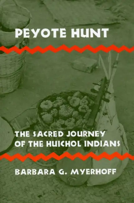 Peyote Hunt by Barbara G. Myerhoff