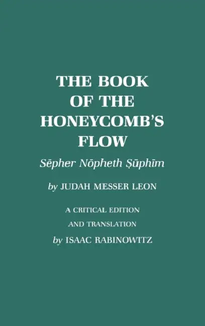 Book of the Honeycomb's Flow by Judah, Judah Messer Leon, Isaac Rabinowitz