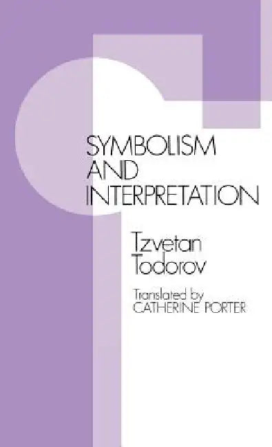 Symbolism & Interpretation CB by Tzvetan Todorov, Catherine Porter