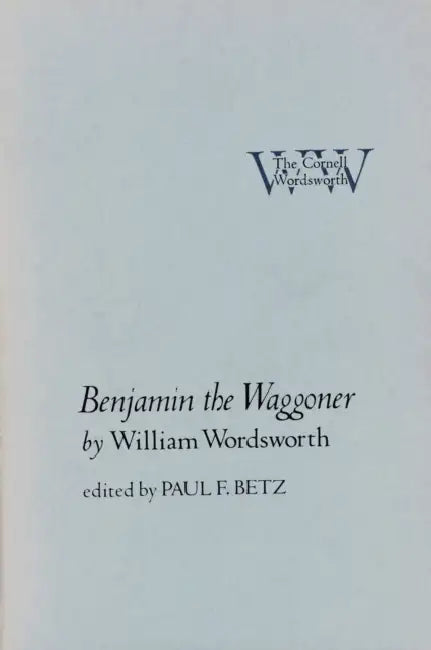 Benjamin the Waggoner by William Wordsworth, Paul F. Betz