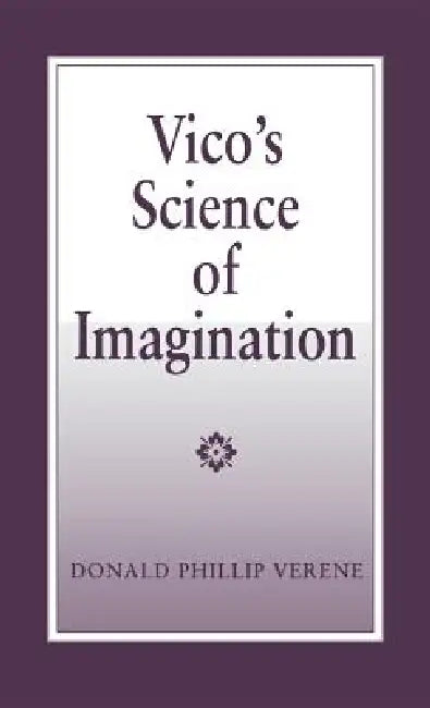 Vico's Science of Imagination by Donald Phillip Verene