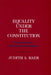 Equality under the Constitution by Judith A. Baer