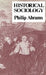 Historical Sociology by Philip Abrams