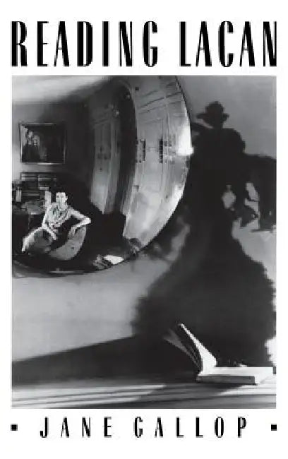 Reading Lacan: The Uses of Images as Historical Evidence by Jane Gallop