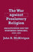 The War Against Proslavery Religion by John R. McKivigan