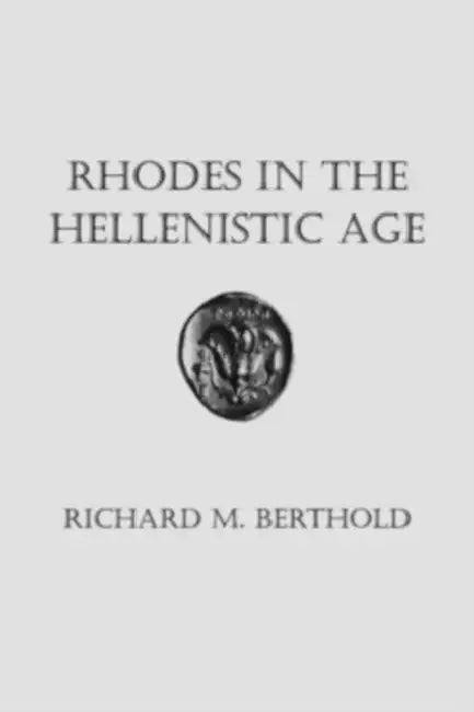 Rhodes in the Hellenistic Age by Richard M. Berthold