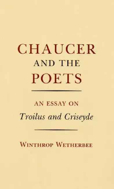 Chaucer and the Poets by Winthrop Wetherbee