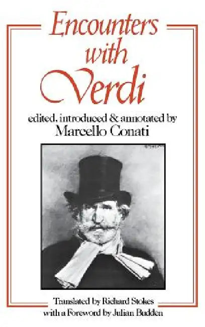 Encounters with Verdi by Marcello Conati, Richard Stokes, Julian Budden