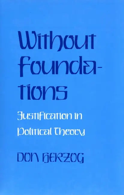 Without Foundations by Donald J. Herzog