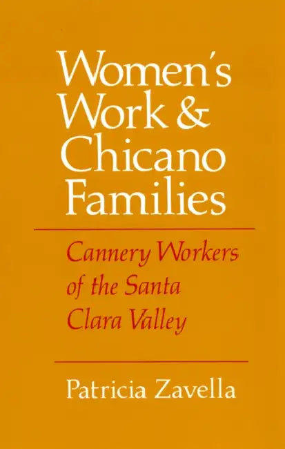 Women's Work and Chicano Families by Patricia Zavella
