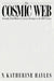 Cosmic Web: Scientific Field Models and Literary Strategies in the Twentieth Century by N. Katherine Hayles