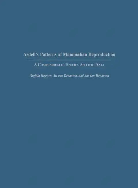 Asdell's Patterns of Mammalian Reproduction (Revised) by Virginia Hayssen, Ari Tienhoven, Ans Tienhoven