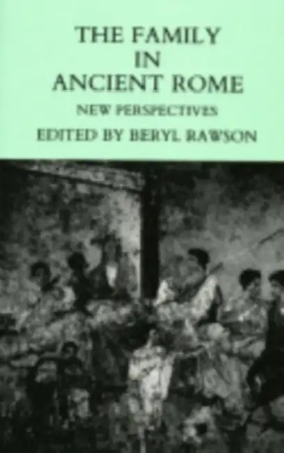 The Family in Ancient Rome by Beryl Rawson