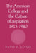 The American College and the Culture of Aspiration, 1915 1940 by David O. Levine