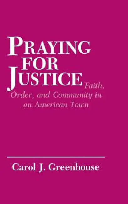 Praying for Justice by Carol J. Greenhouse