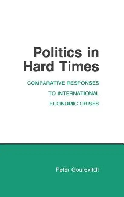 Politics in Hard Times by Peter Gourevitch