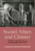 Sword, Miter, and Cloister: Nobility and the Church in Burgundy, 980-1198 by Constance Brittain Bouchard