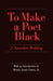 To Make a Poet Black: The United States and India, 1947-1964 by J. Saunders Redding, Henry Louis Gates