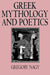 Greek Mythology and Poetics: The Rhetoric of Exemplarity in Renaissance Literature by Gregory Nagy