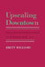 Upscaling Downtown by Brett Williams