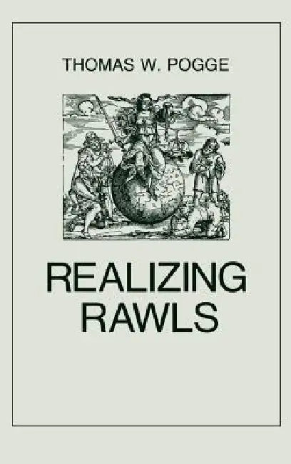 Realizing Rawls by Thomas Pogge