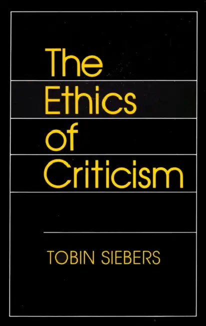 Ethics of Criticism by Tobin Siebers