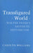 Transfigured World: An Excursion in the History of Ideas from Abelard to Leibniz by Carolyn Williams