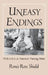 Uneasy Endings: Daily Life in an American Nursing Home by Renée Rose Shield