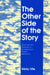 The Other Side of the Story: Structures and Strategies of Contemporary Feminist Narratives by Molly Hite