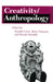 Creativity/Anthropology by Smadar Lavie, Kirin Narayan, Renato Rosaldo