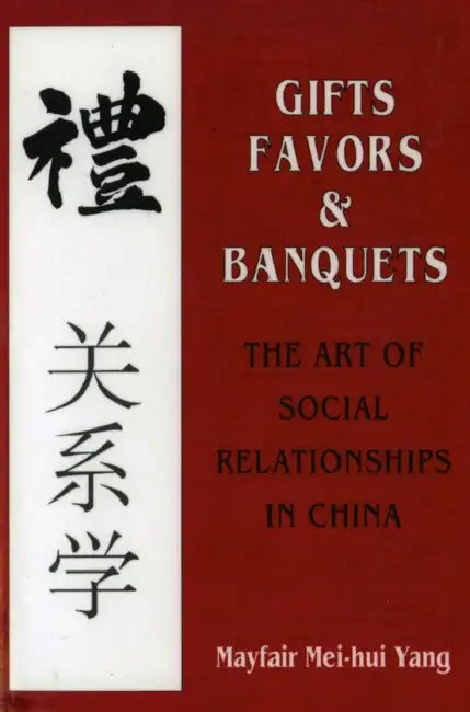 Gifts, Favors, and Banquets: Sound and Performance from the 1920s to the Present by Mayfair Mei-Hui Yang