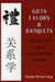 Gifts, Favors, and Banquets: Sound and Performance from the 1920s to the Present by Mayfair Mei-Hui Yang