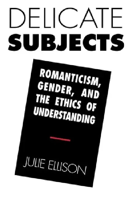 Delicate Subjects by Julie Ellison
