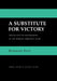 A Substitute for Victory by Rosemary Foot