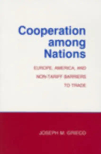 Cooperation among Nations by Joseph M. Grieco