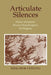 Articulate Silences: Hisaye Yamamoto, Maxine Hong Kingston, and Joy Kogewa by King-Kok Cheung