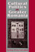Cultural Politics in Greater Romania: Regionalism, Nation Building, and Ethnic Struggle, 1918-1930 by Irina Livezeanu