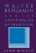 Walter Benjamin and the Antinomies of Tradition by John McCole