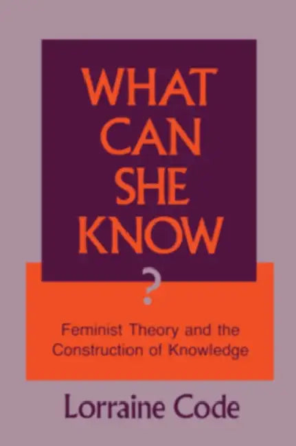 What Can She Know? by Lorraine Code