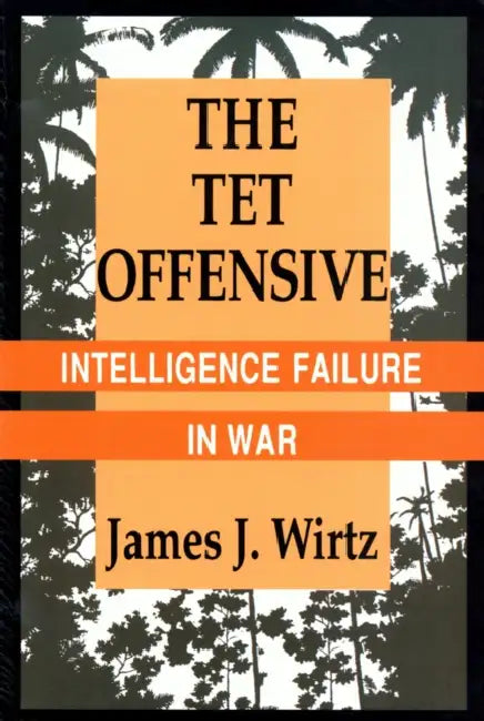 TET Offensive by James J. Wirtz