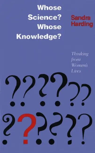 Whose Science? Whose Knowledge?: A Friend of Virtue by Sandra G. Harding