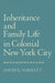 Inheritance and Family Life in Colonial New York City by David Narrett