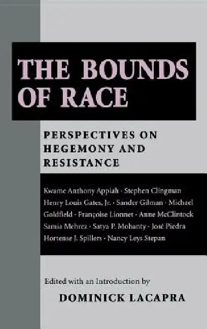 The Bounds of Race by Dominick LaCapra