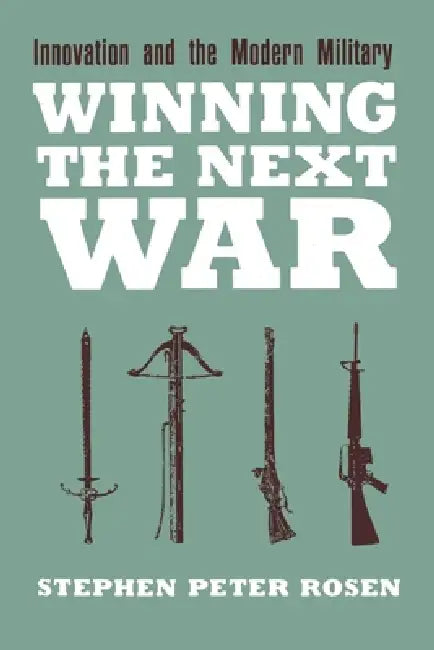 Winning the Next War by Stephen Peter Rosen