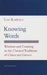 Knowing Words: Poststructuralism, Cultural Politics, and Art History by Lisa Raphals