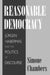 Reasonable Democracy: Jürgen Habermas and the Politics of Discourse by Simone Chambers