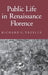 Public Life in Renaissance Florence by Richard C. Trexler