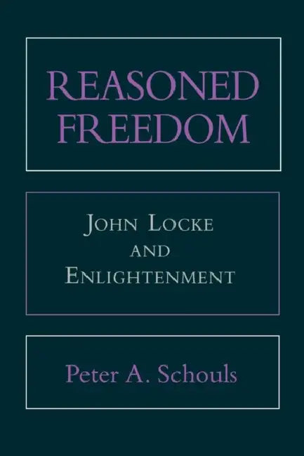 Reasoned Freedom: Manuscript Materials by Peter A. Schouls