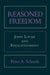 Reasoned Freedom: Manuscript Materials by Peter A. Schouls