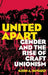 United Apart: Gender and the Rise of Craft Unionism by Ileen A. DeVault